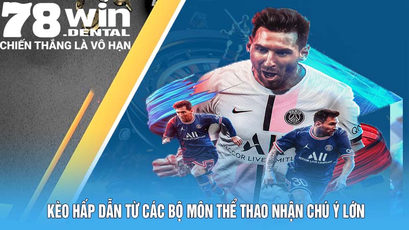 Kèo hấp dẫn từ các bộ môn thể thao nhận chú ý lớn