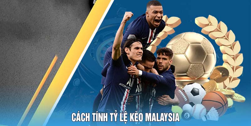Tỷ Lệ Kèo Malaysia Hướng Dẫn Toàn Diện Cho Newbie 5 Cách Tính Tỷ Lệ Kèo Malaysia