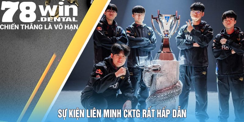 Sự kiện Liên Minh CKTG rất hấp dẫn
